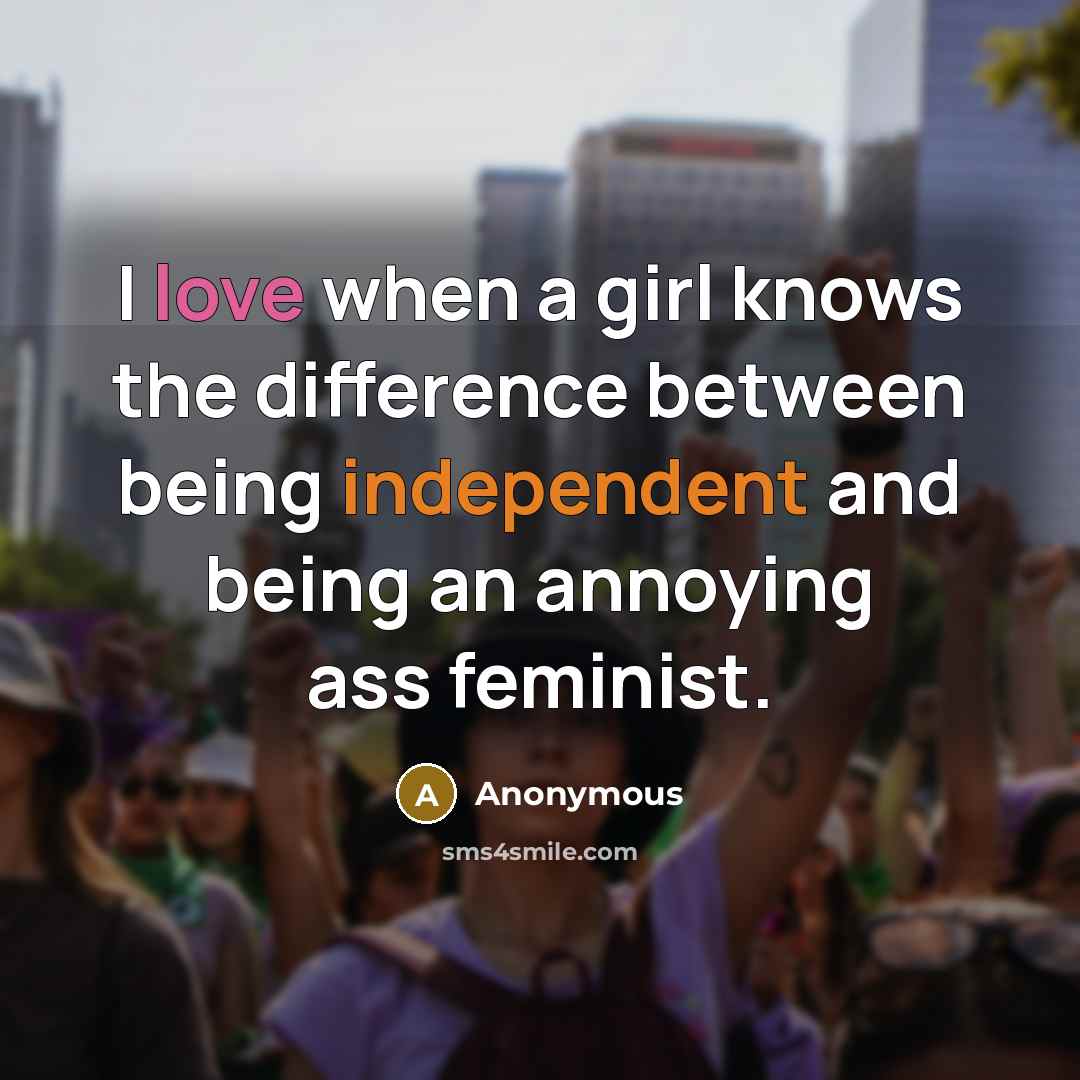 “I love when a girl knows the difference between being…” quote by Anonymous