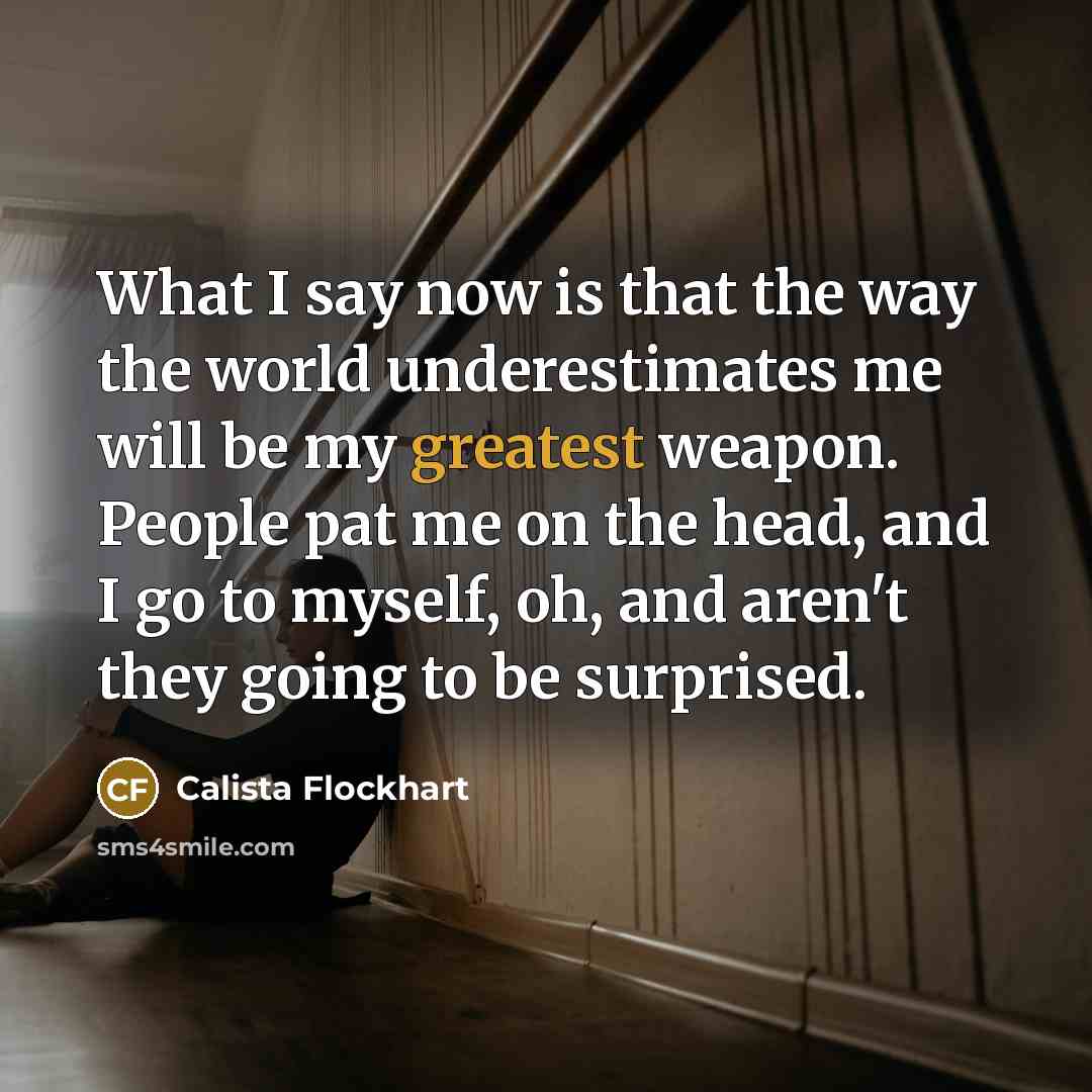 “What I say now is that the way the world…” quote by Calista Flockhart