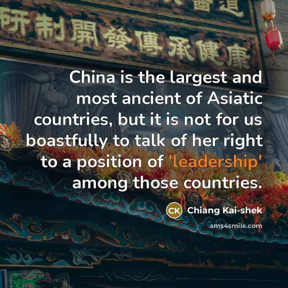 “China is the largest and most ancient of Asiatic countries,…” quote by Chiang Kai-shek