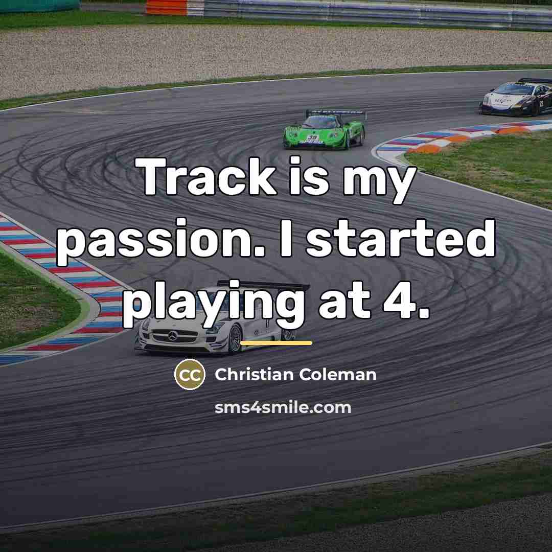 “Track is my passion. I started playing at 4.…” quote by Christian Coleman