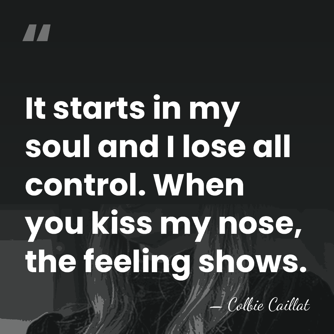 It starts in my soul and I lose all control. When you&hellip; - Colbie Caillat