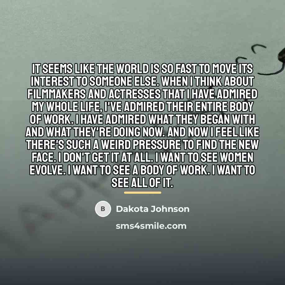 “It seems like the world is so fast to move…” quote by Dakota Johnson