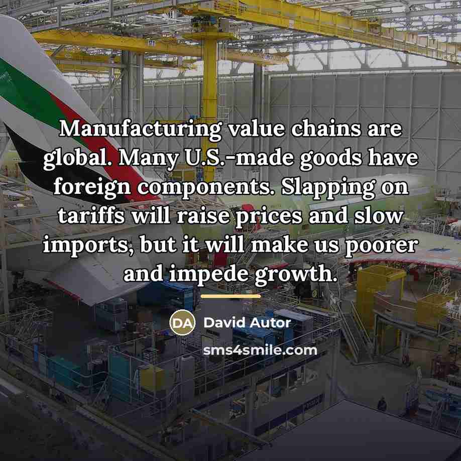 “Manufacturing value chains are global. Many U.S.-made goods have foreign…” quote by David Autor