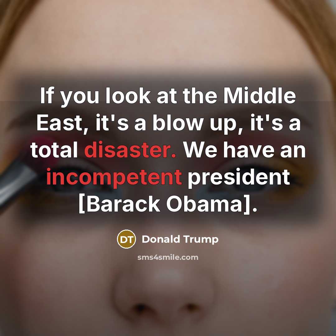 “If you look at the Middle East, it's a blow…” quote by Donald Trump