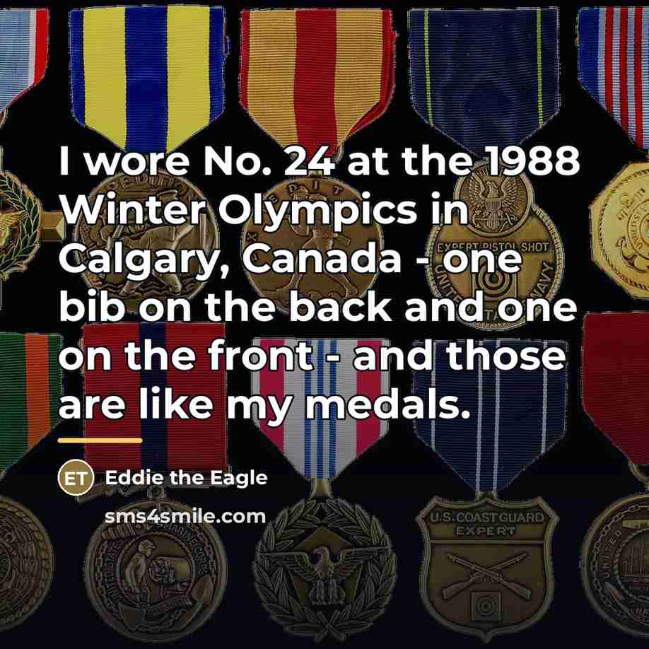 “I wore No. 24 at the 1988 Winter Olympics in…” quote by Eddie the Eagle