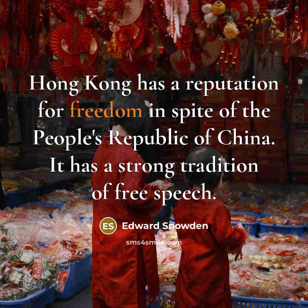 “Hong Kong has a reputation for freedom in spite of…” quote by Edward Snowden