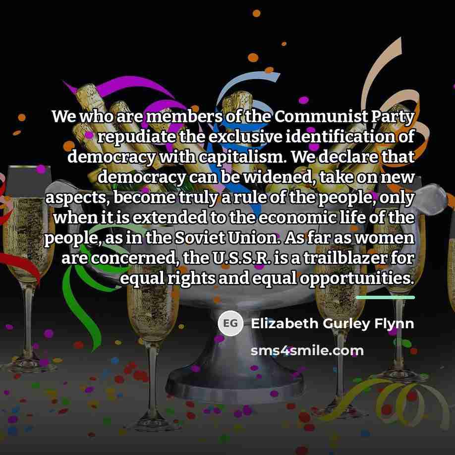 “We who are members of the Communist Party repudiate the…” quote by Elizabeth Gurley Flynn
