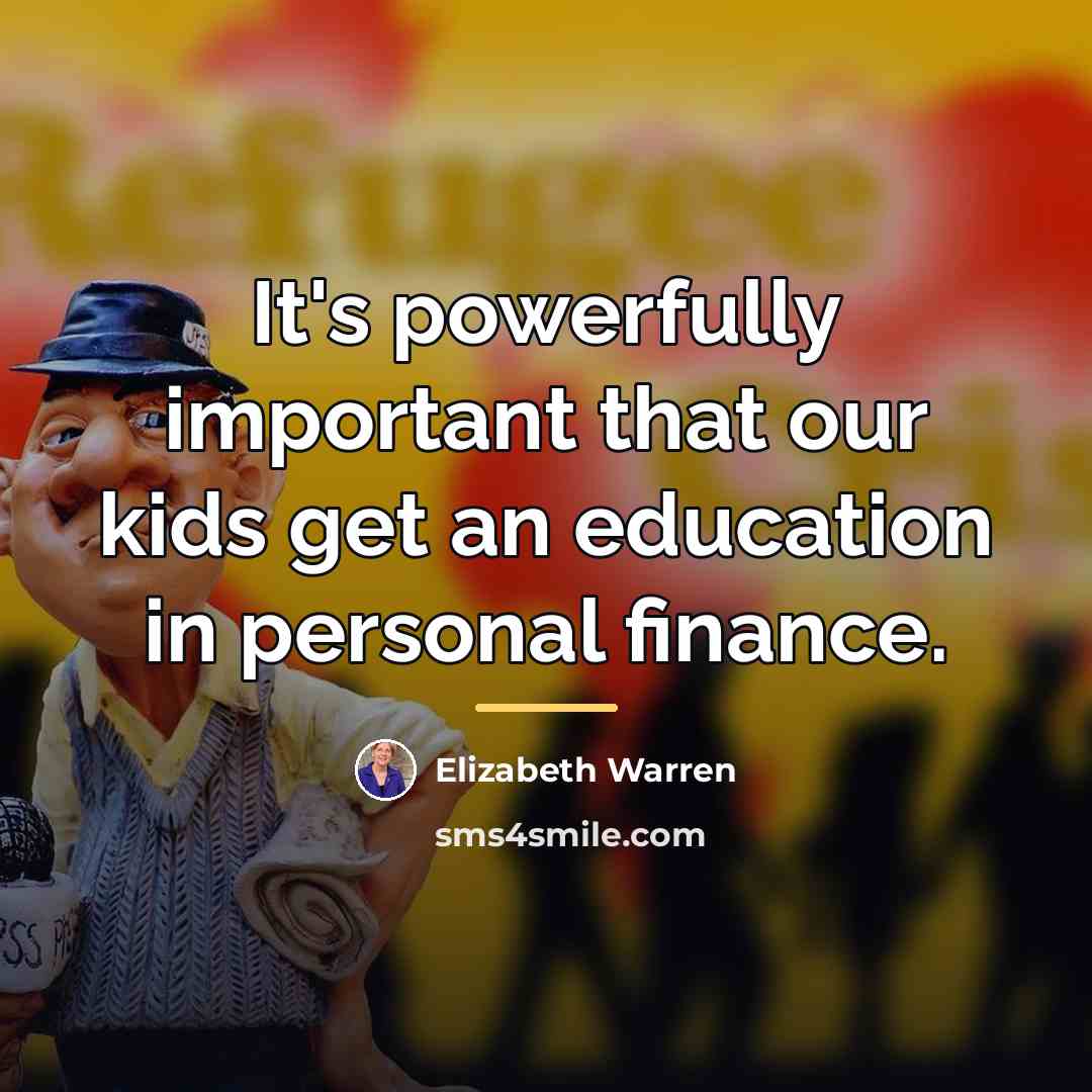 “It's powerfully important that our kids get an education in…” quote by Elizabeth Warren