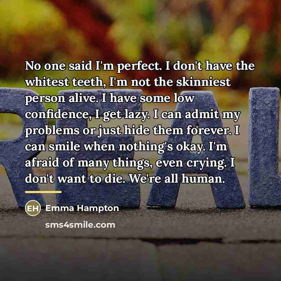 “No one said I'm perfect. I don't have the whitest…” quote by Emma Hampton