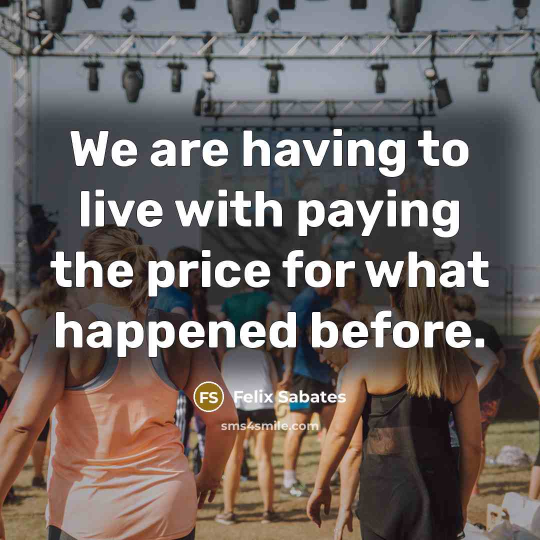 “We are having to live with paying the price for…” quote by Felix Sabates