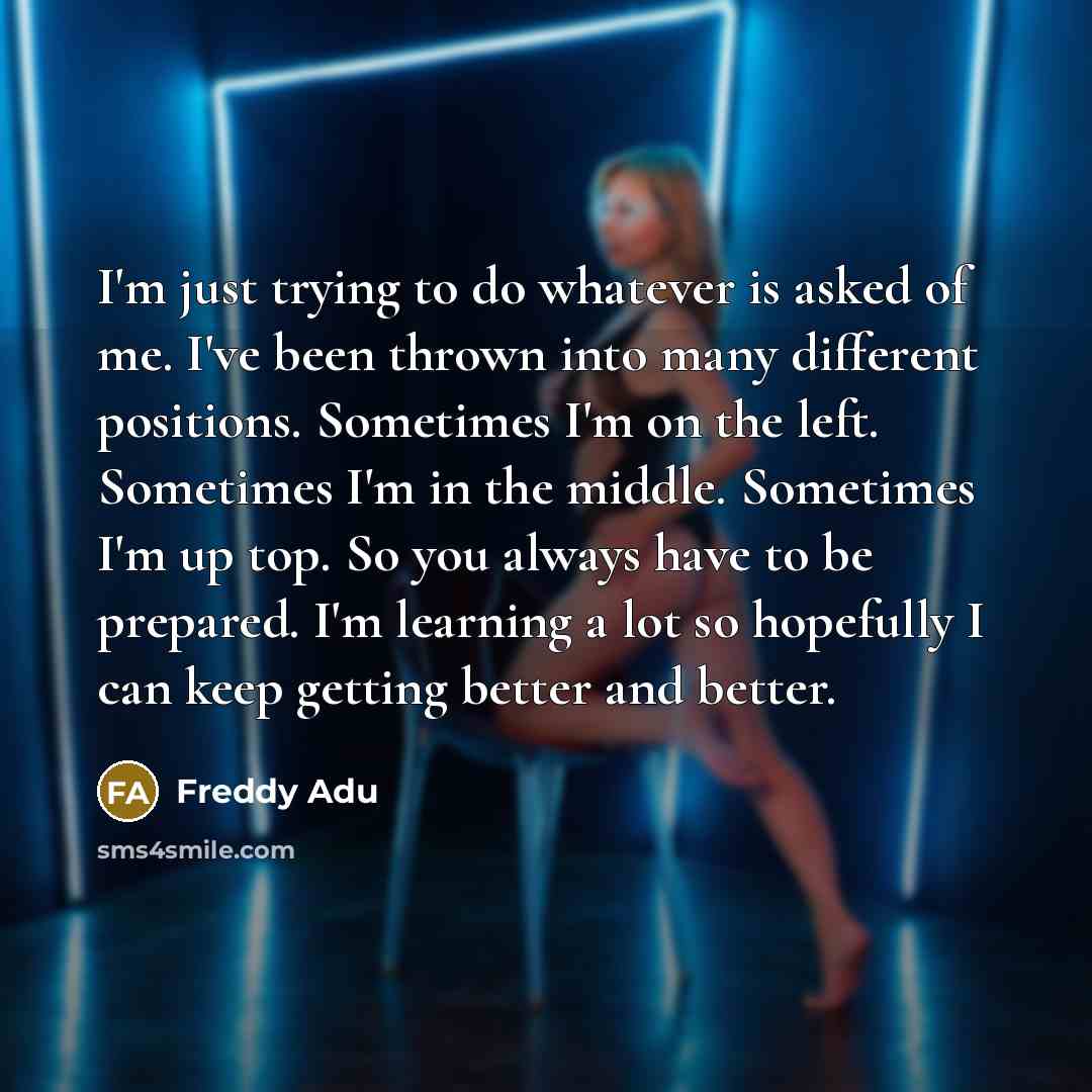 “I'm just trying to do whatever is asked of me.…” quote by Freddy Adu
