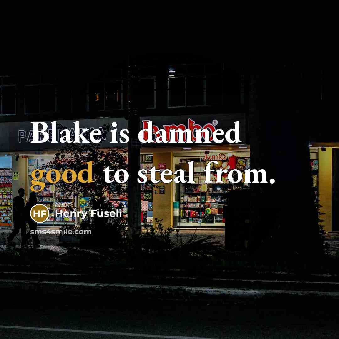 “Blake is damned good to steal from.…” quote by Henry Fuseli