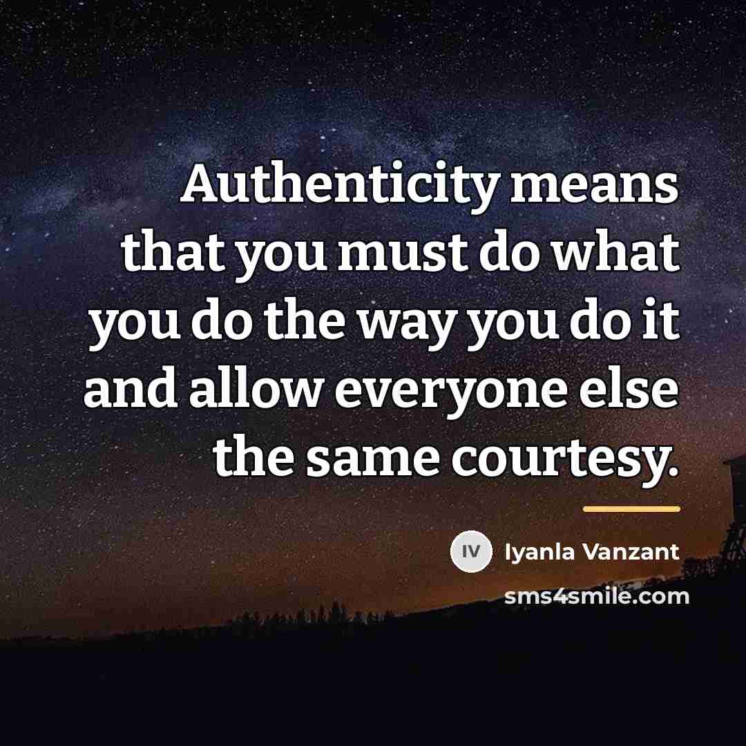 “Authenticity means that you must do what you do the…” quote by Iyanla Vanzant