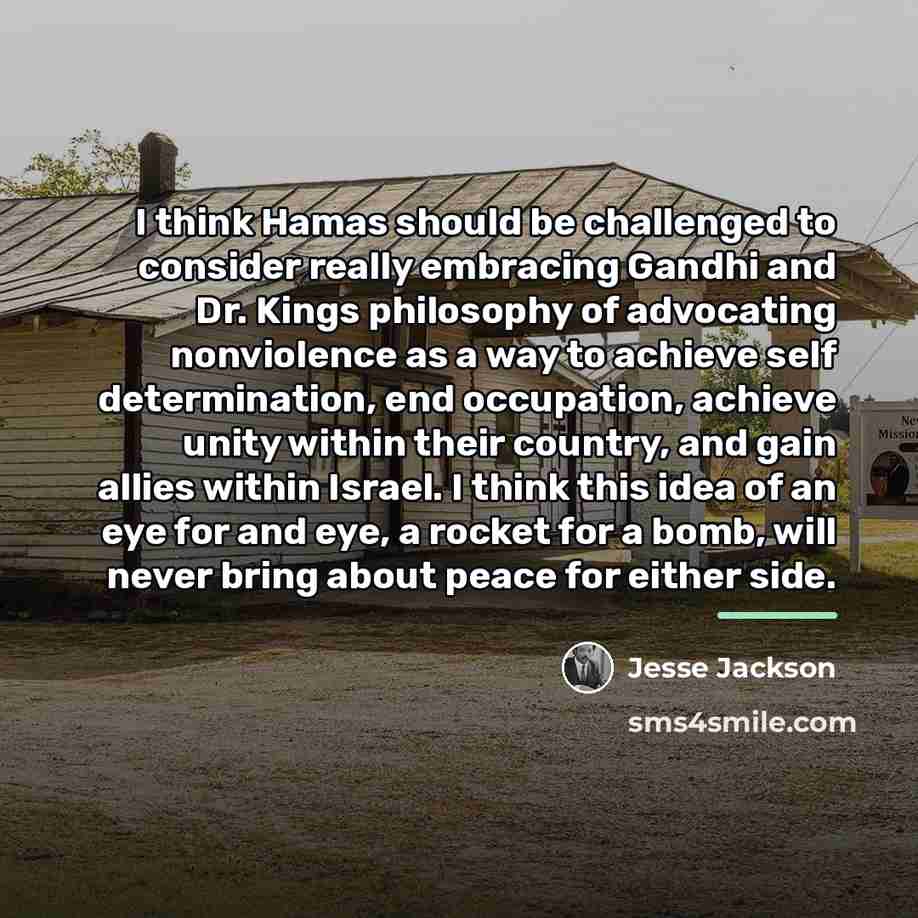 “I think Hamas should be challenged to consider really embracing…” quote by Jesse Jackson
