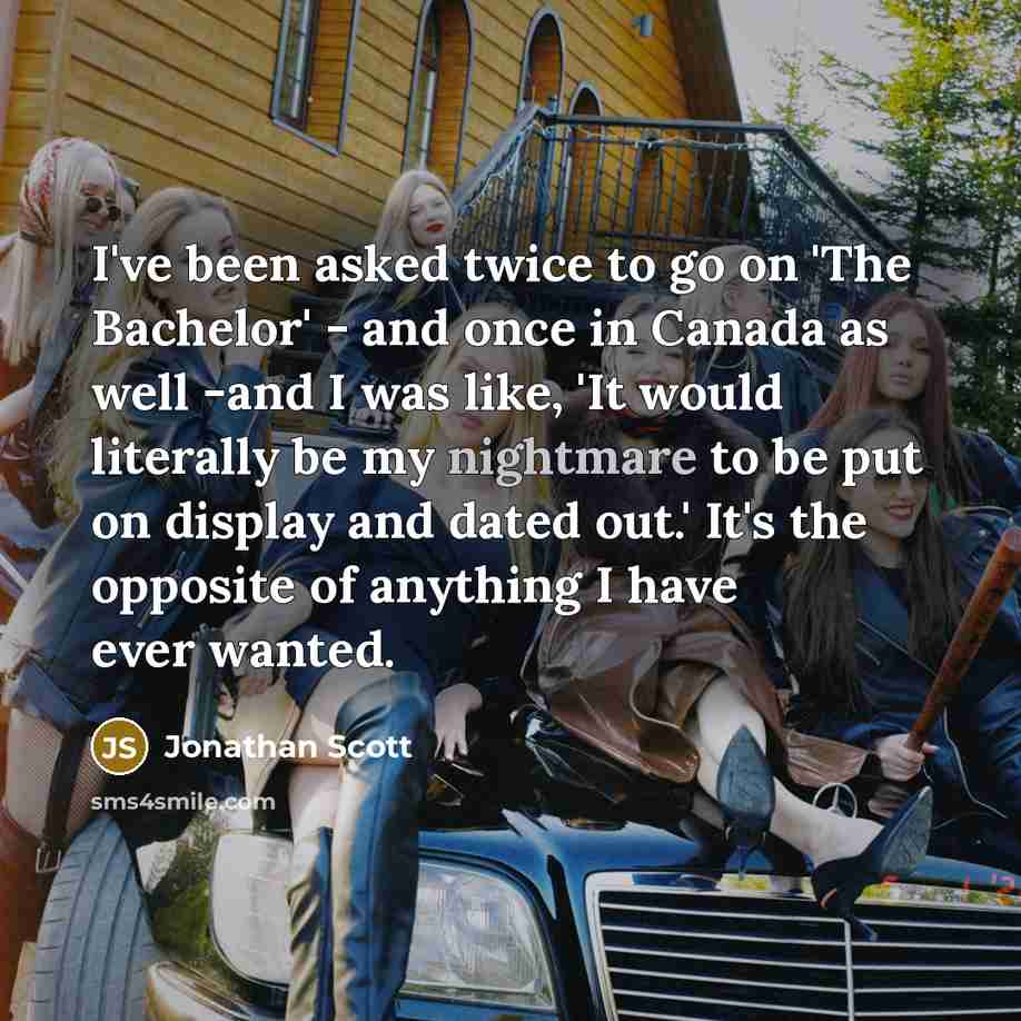 “I've been asked twice to go on 'The Bachelor' -…” quote by Jonathan Scott