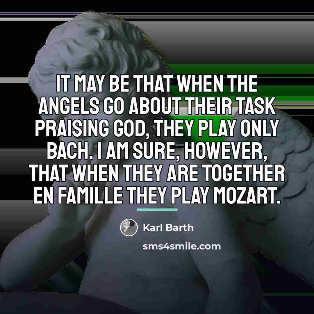 “It may be that when the angels go about their…” quote by Karl Barth