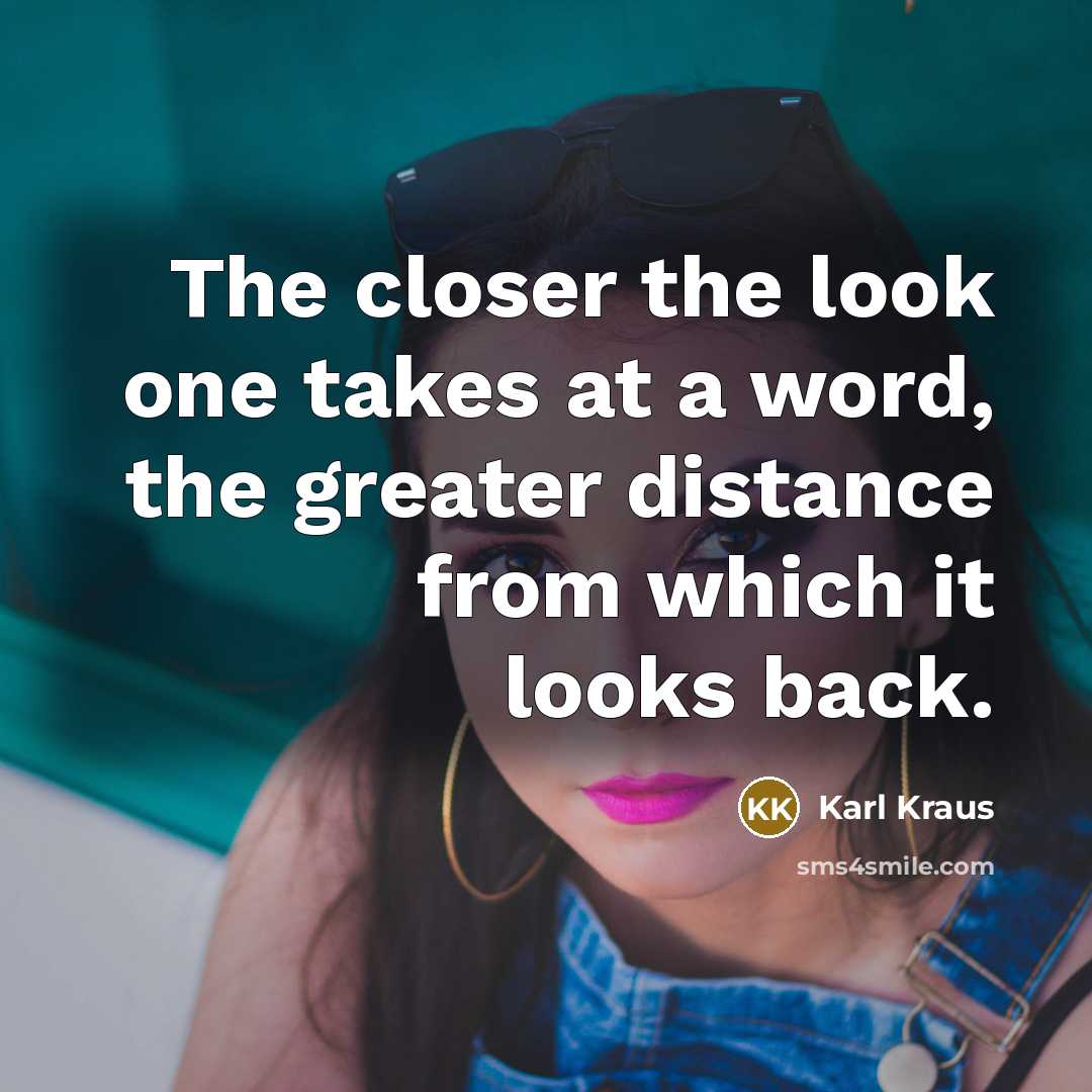“The closer the look one takes at a word, the…” quote by Karl Kraus