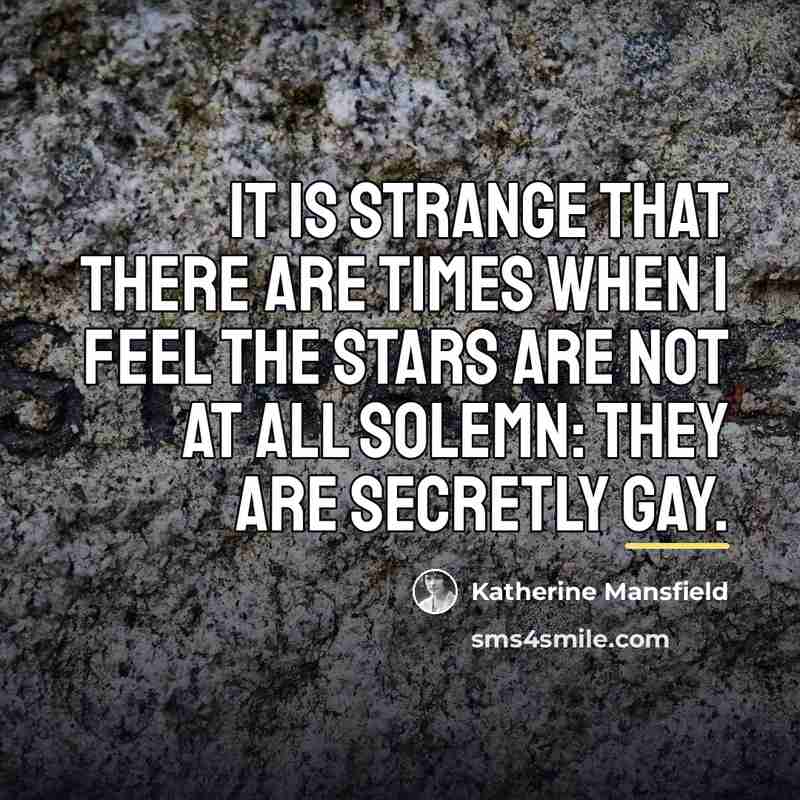 “It is strange that there are times when I feel…” quote by Katherine Mansfield