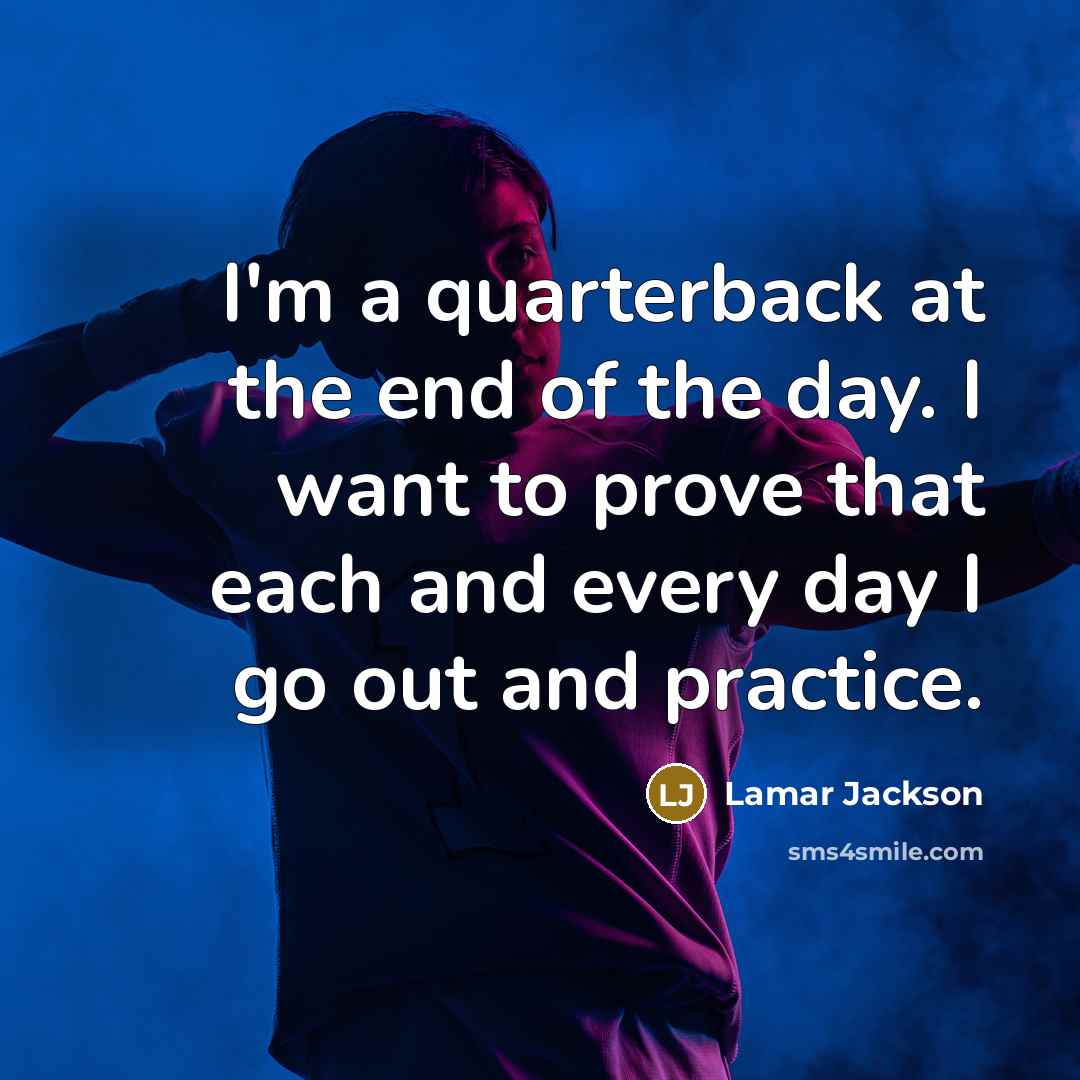 “I'm a quarterback at the end of the day. I…” quote by Lamar Jackson
