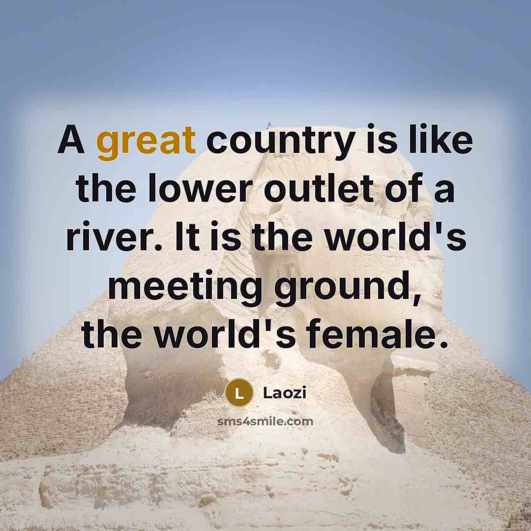 “A great country is like the lower outlet of a…” quote by Laozi
