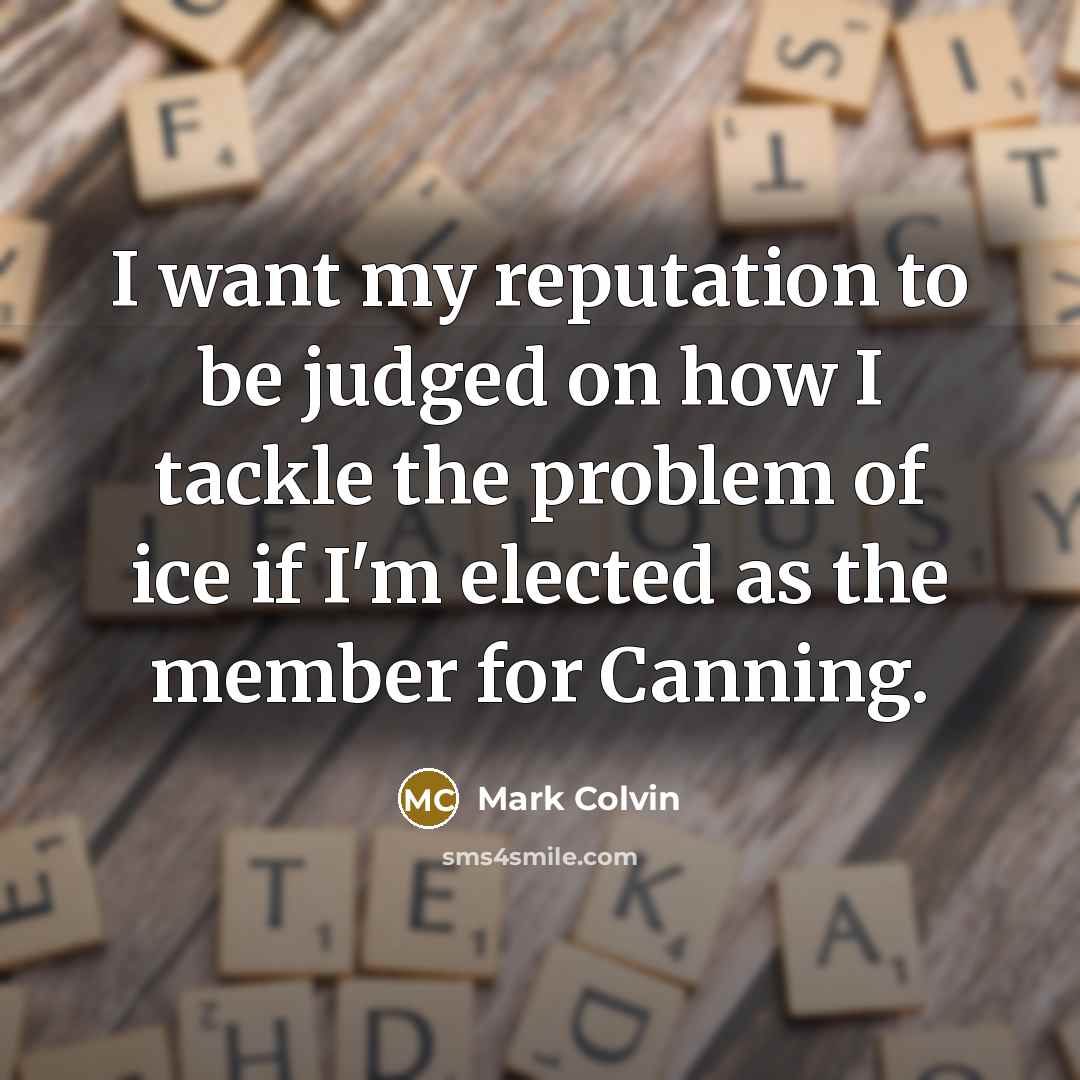 “I want my reputation to be judged on how I…” quote by Mark Colvin