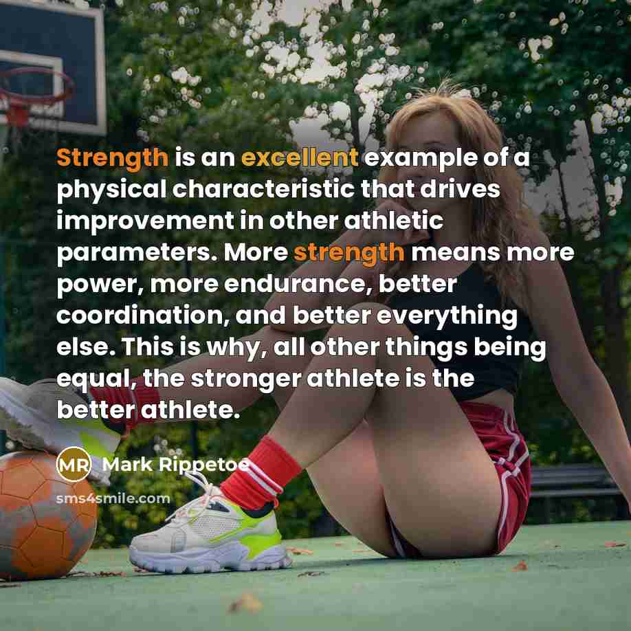 “Strength is an excellent example of a physical characteristic that…” quote by Mark Rippetoe
