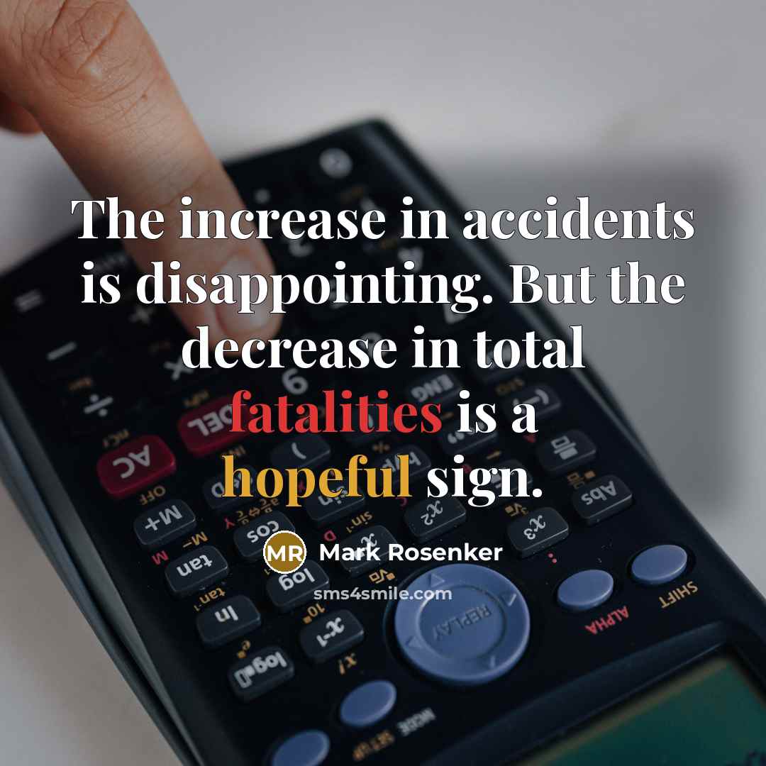 “The increase in accidents is disappointing. But the decrease in…” quote by Mark Rosenker