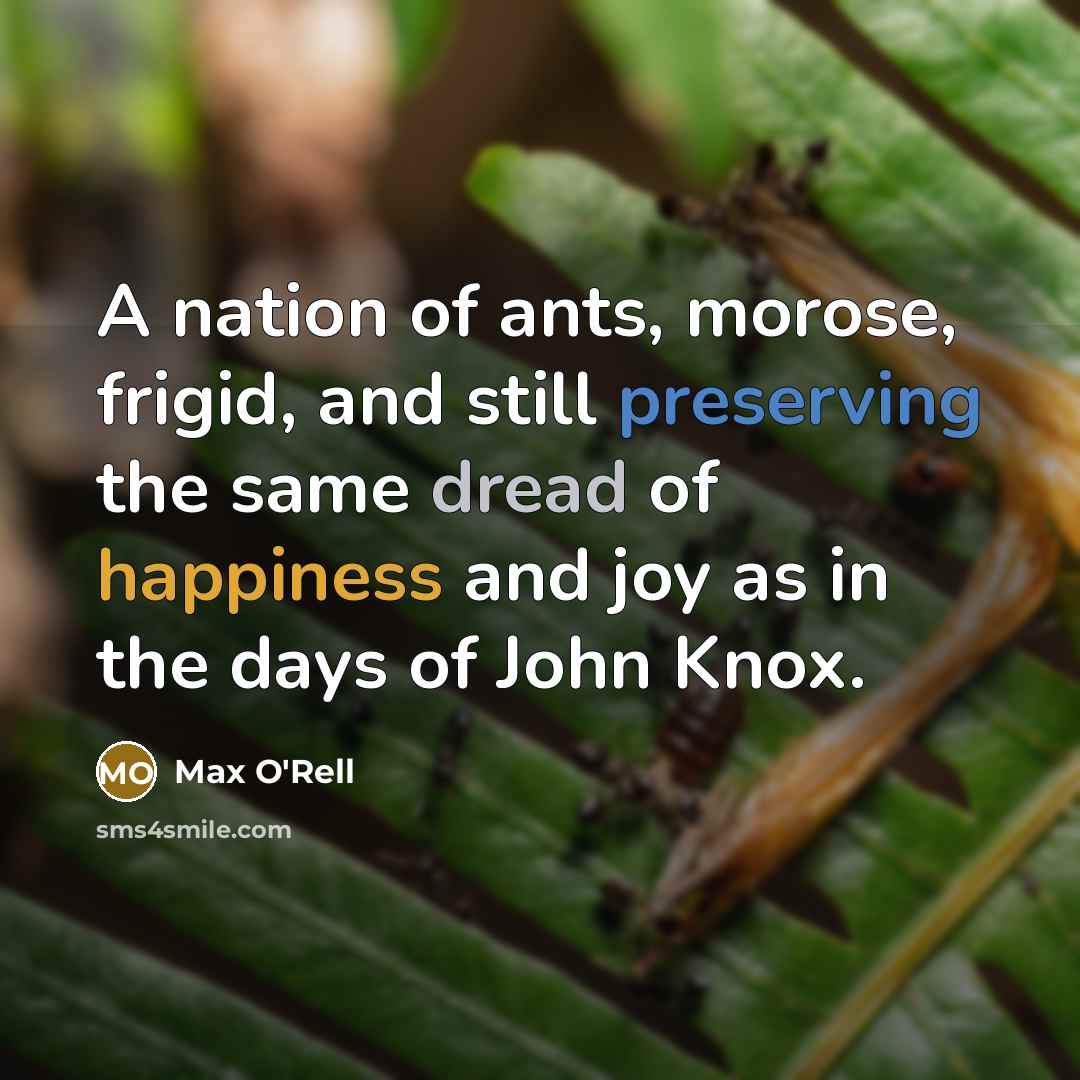 “A nation of ants, morose, frigid, and still preserving the…” quote by Max O'Rell