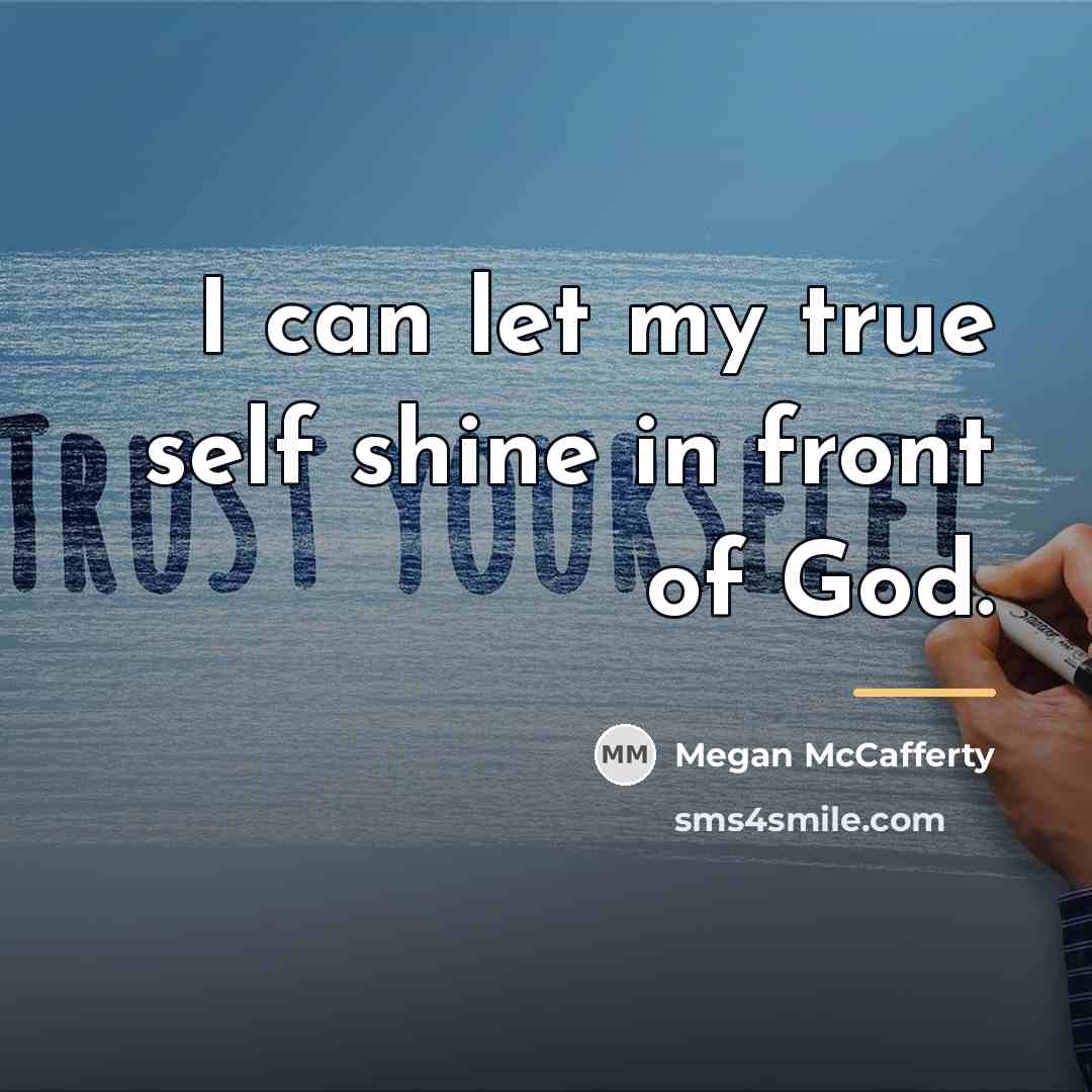 “I can let my true self shine in front of…” quote by Megan McCafferty