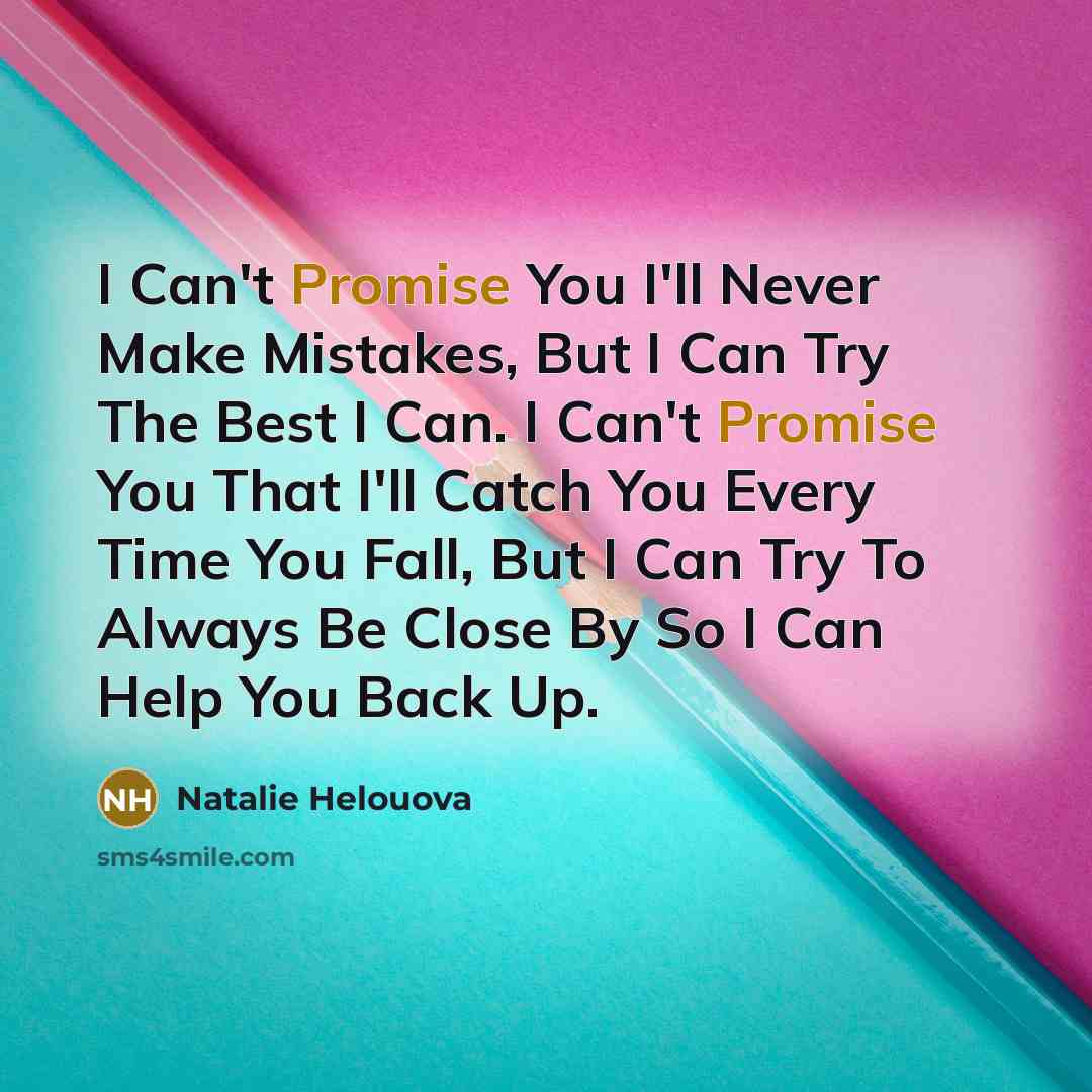 “I Can't Promise You I'll Never Make Mistakes, But I…” quote by Natalie Helouova