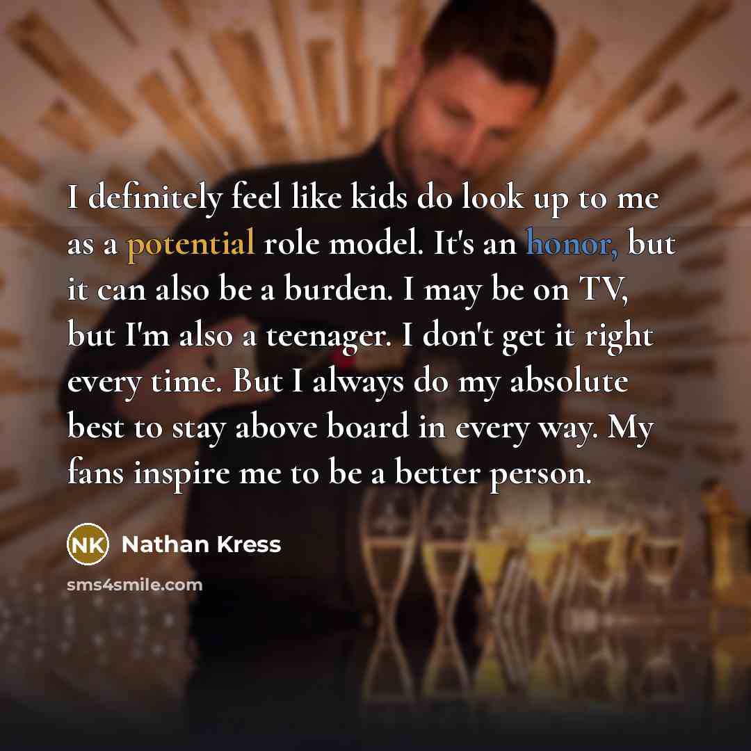 “I definitely feel like kids do look up to me…” quote by Nathan Kress