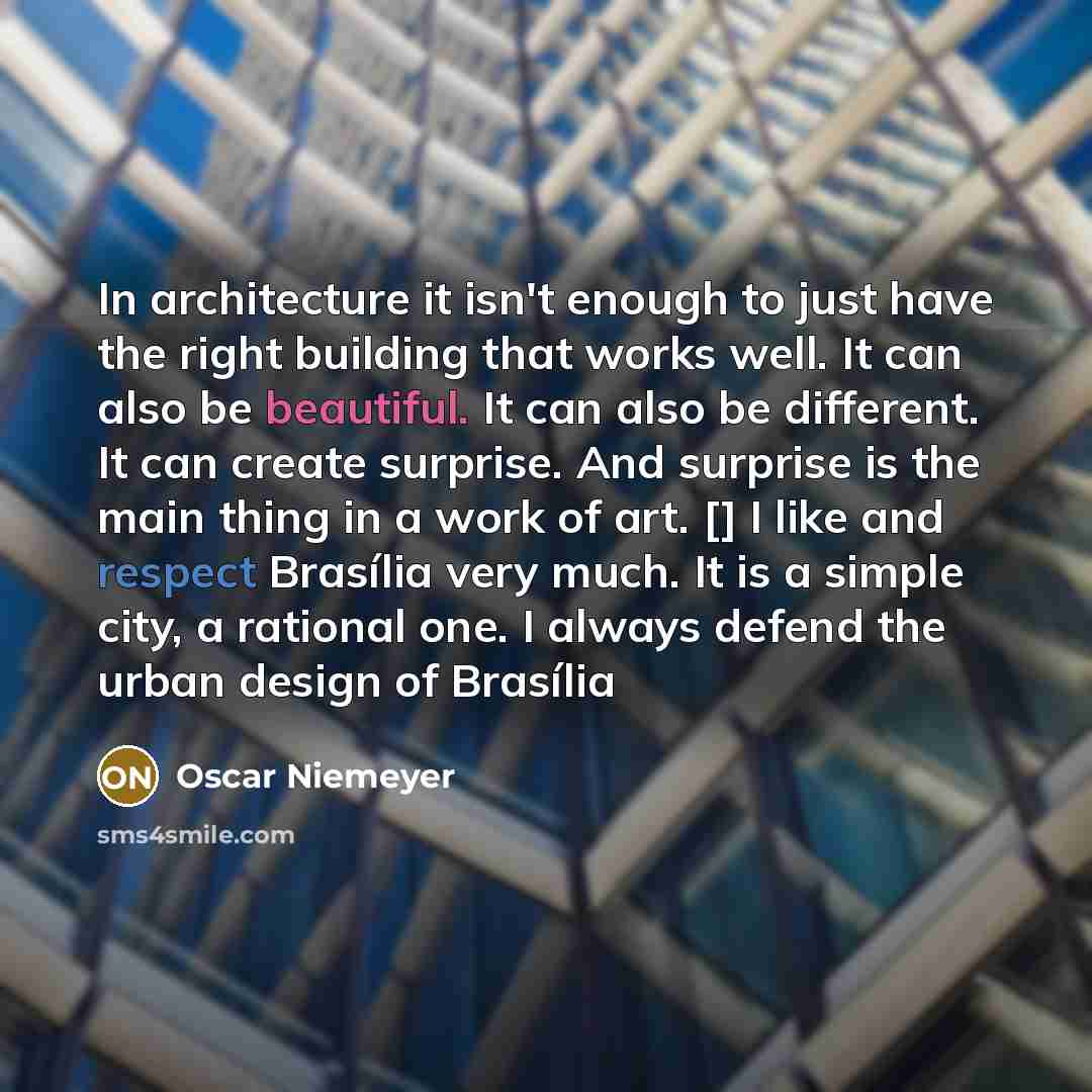 “In architecture it isn't enough to just have the right…” quote by Oscar Niemeyer