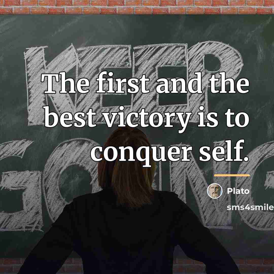 “The first and the best victory is to conquer self.…” quote by Plato