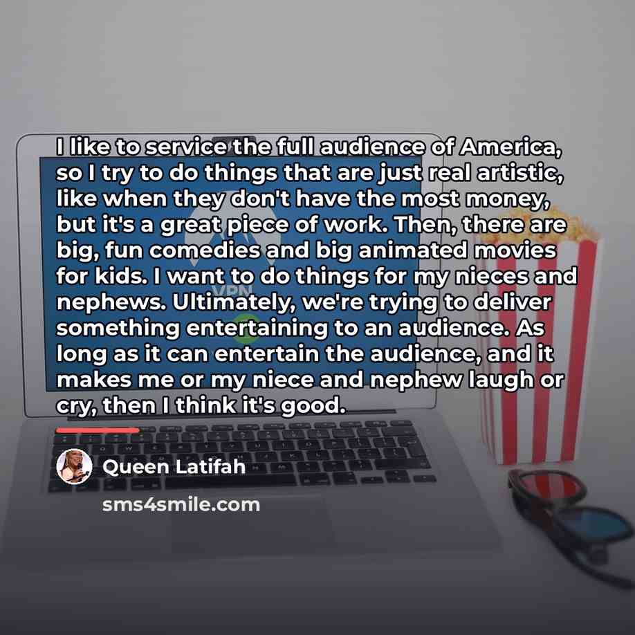 “I like to service the full audience of America, so…” quote by Queen Latifah
