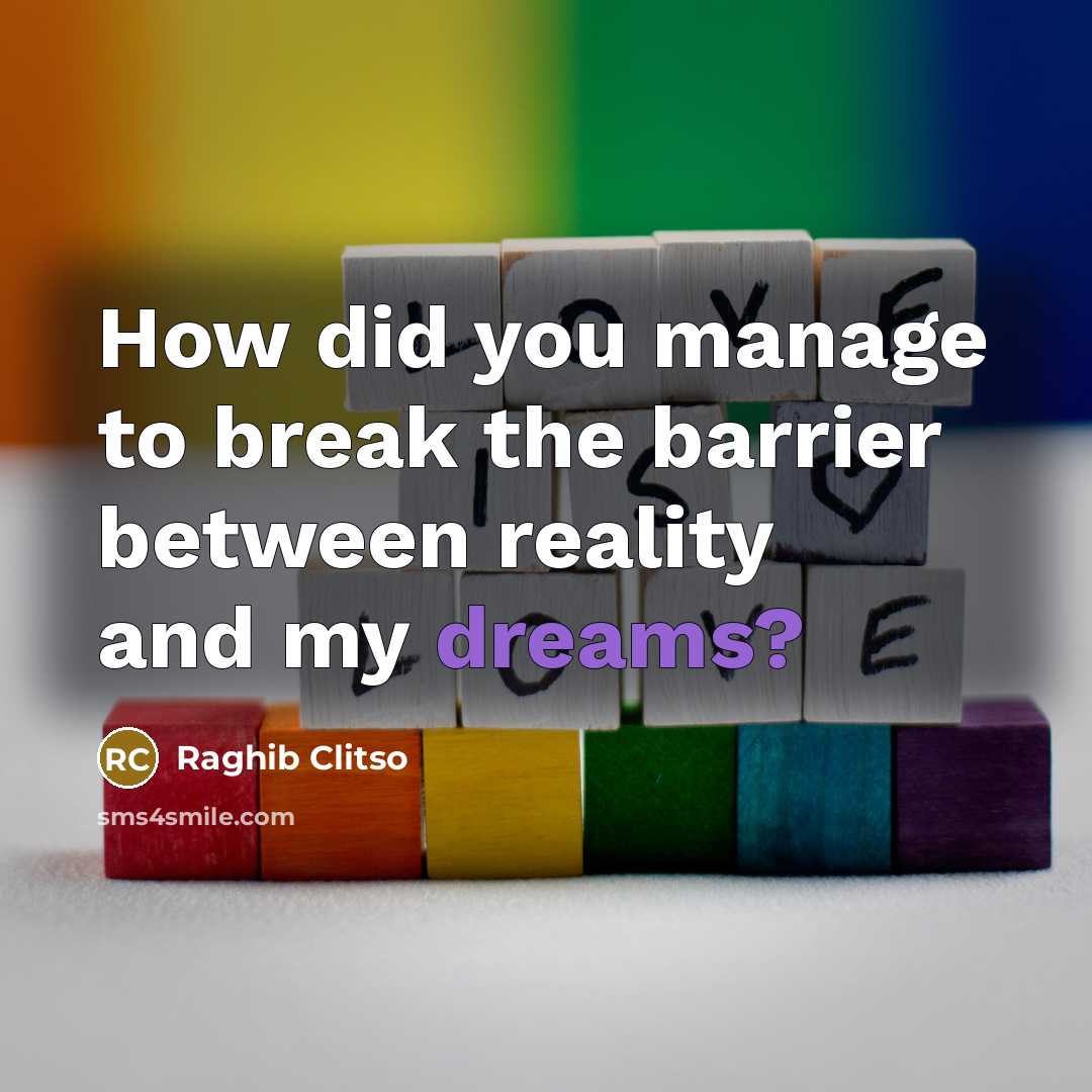 “How did you manage to break the barrier between reality…” quote by Raghib Clitso