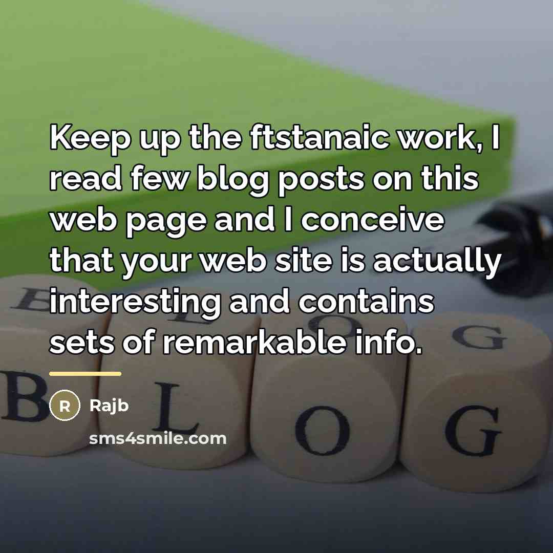 “Keep up the ftstanaic work, I read few blog posts…” quote by Rajb