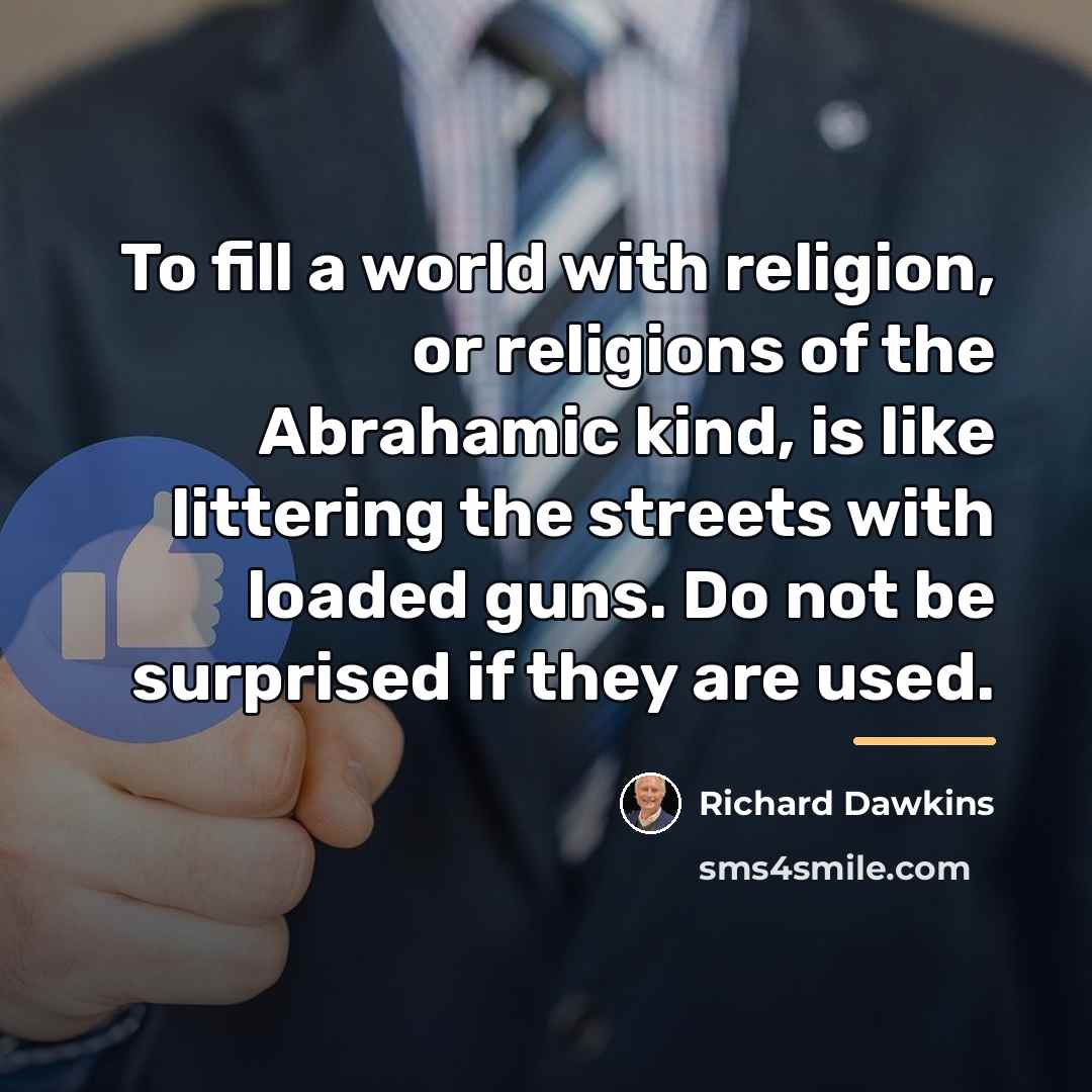 “To fill a world with religion, or religions of the…” quote by Richard Dawkins