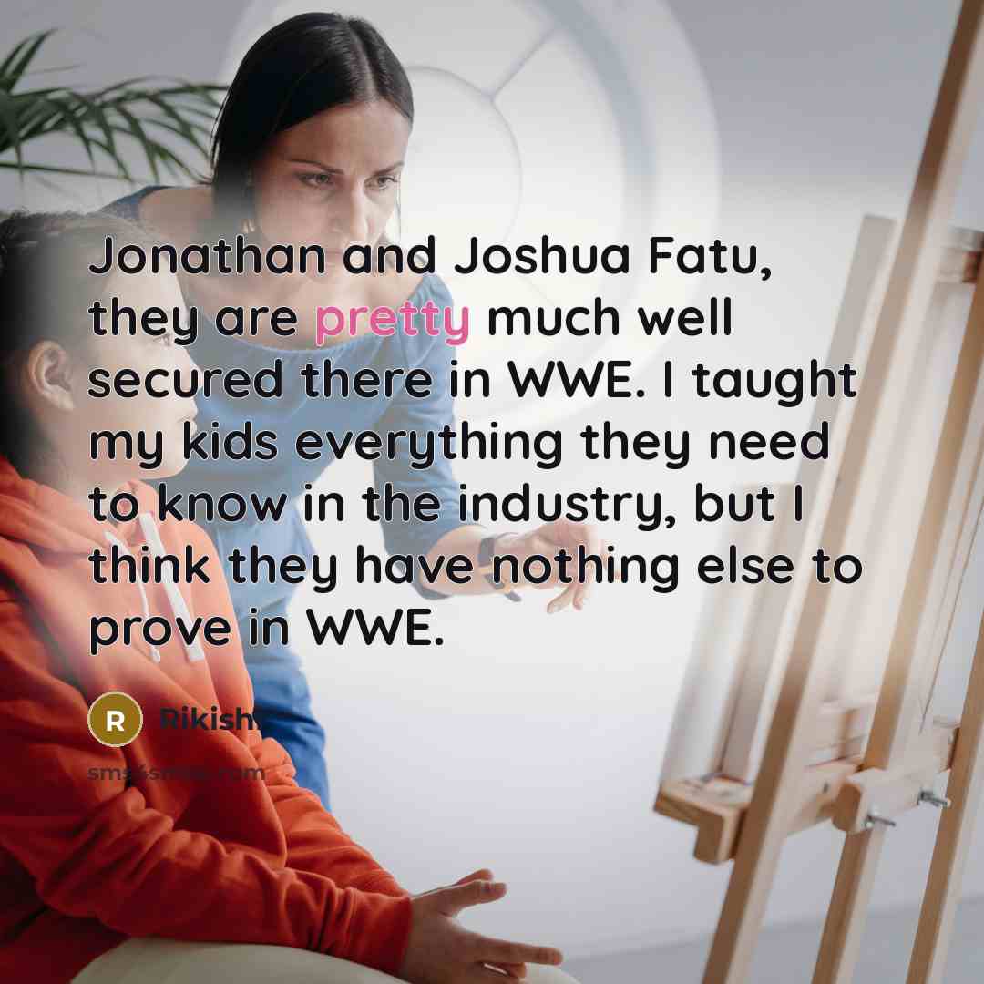 “Jonathan and Joshua Fatu, they are pretty much well secured…” quote by Rikishi