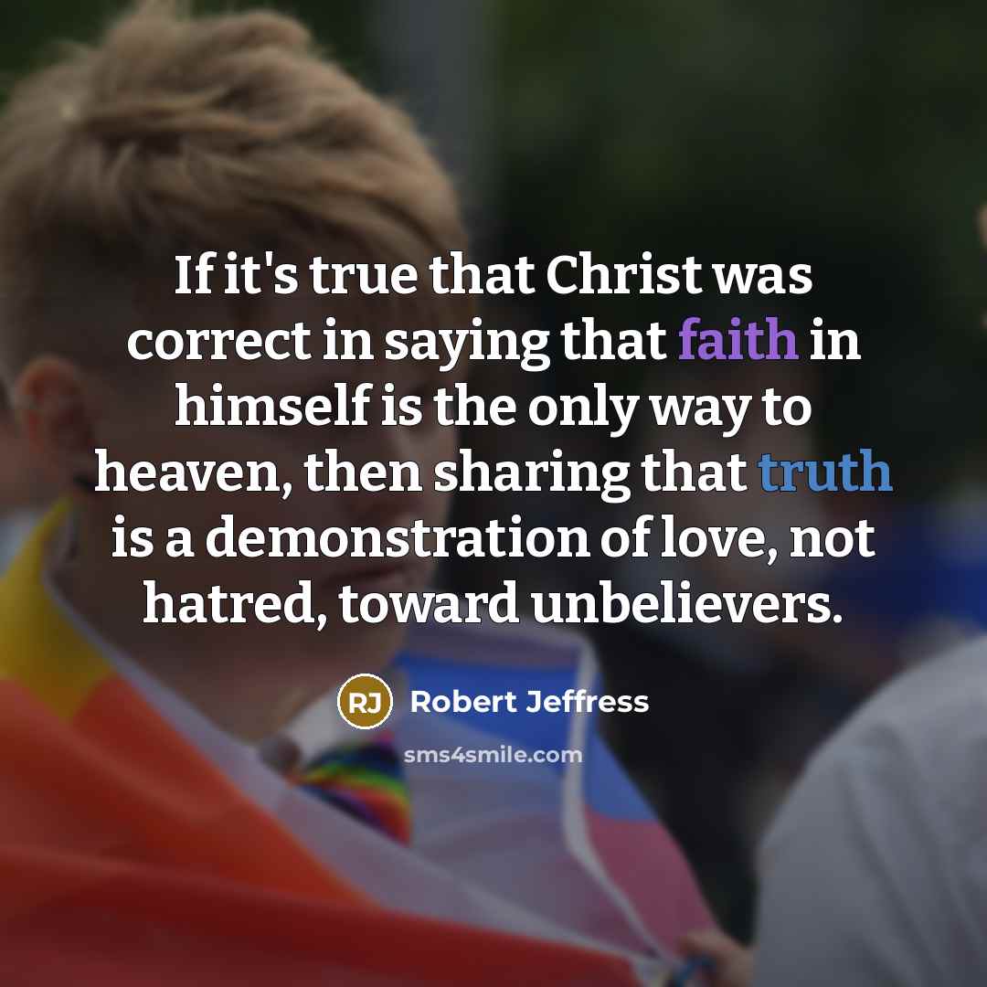 “If it's true that Christ was correct in saying that…” quote by Robert Jeffress