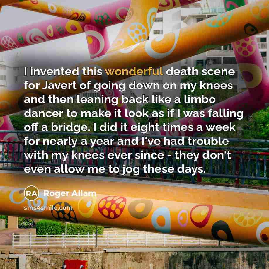 “I invented this wonderful death scene for Javert of going…” quote by Roger Allam