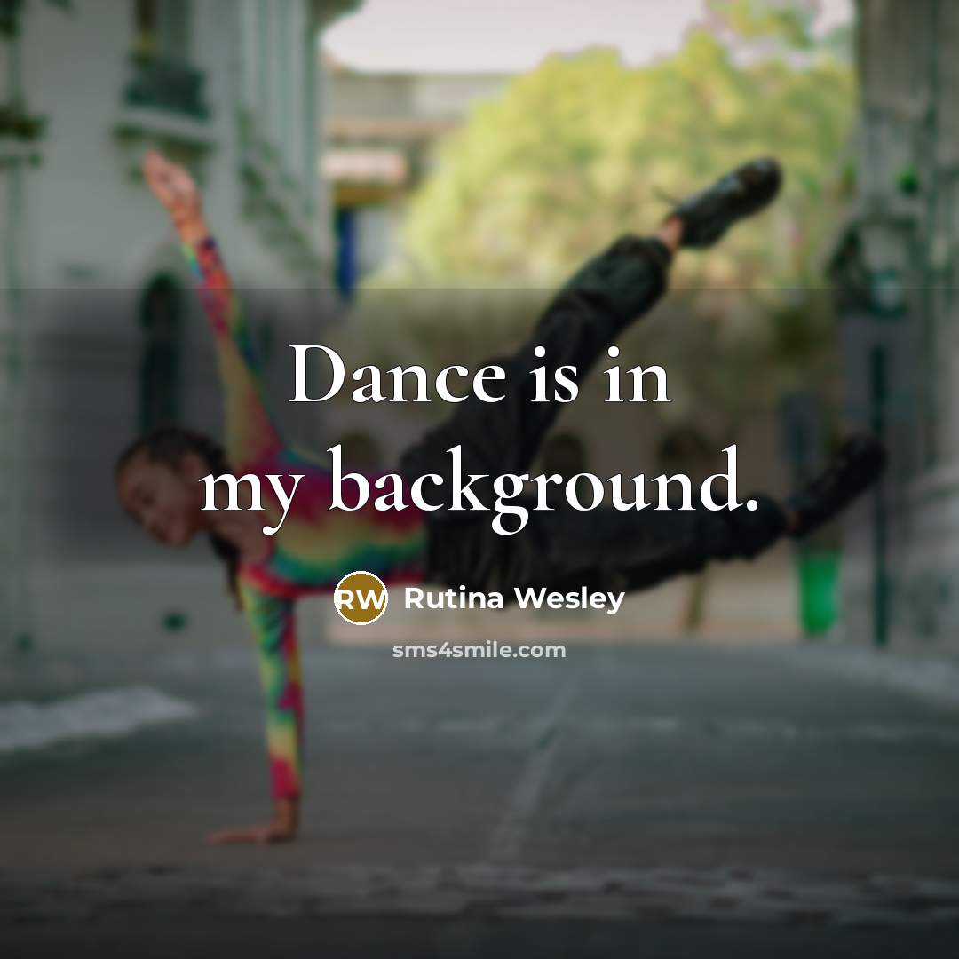 “Dance is in my background.…” quote by Rutina Wesley