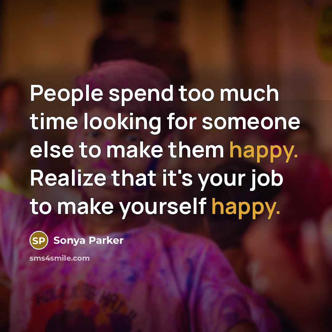 “People spend too much time looking for someone else to…” quote by Sonya Parker