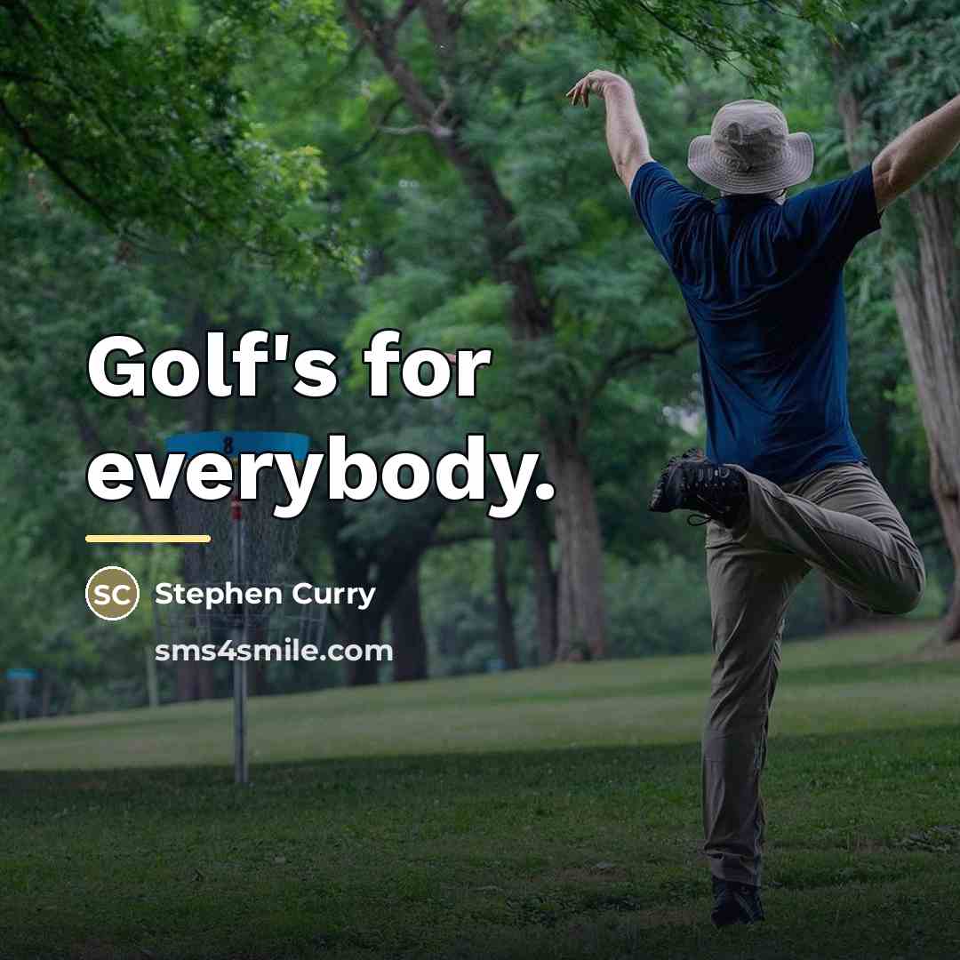 “Golf's for everybody.…” quote by Stephen Curry