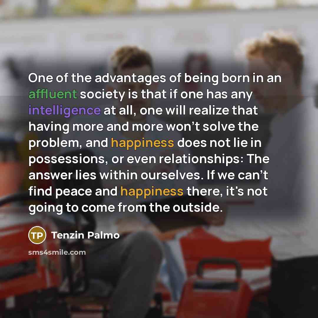 “One of the advantages of being born in an affluent…” quote by Tenzin Palmo