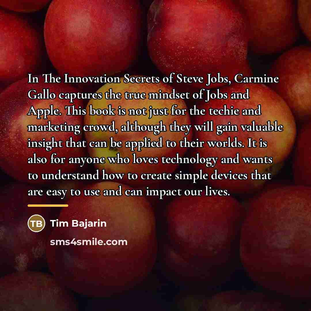 “In The Innovation Secrets of Steve Jobs, Carmine Gallo captures…” quote by Tim Bajarin