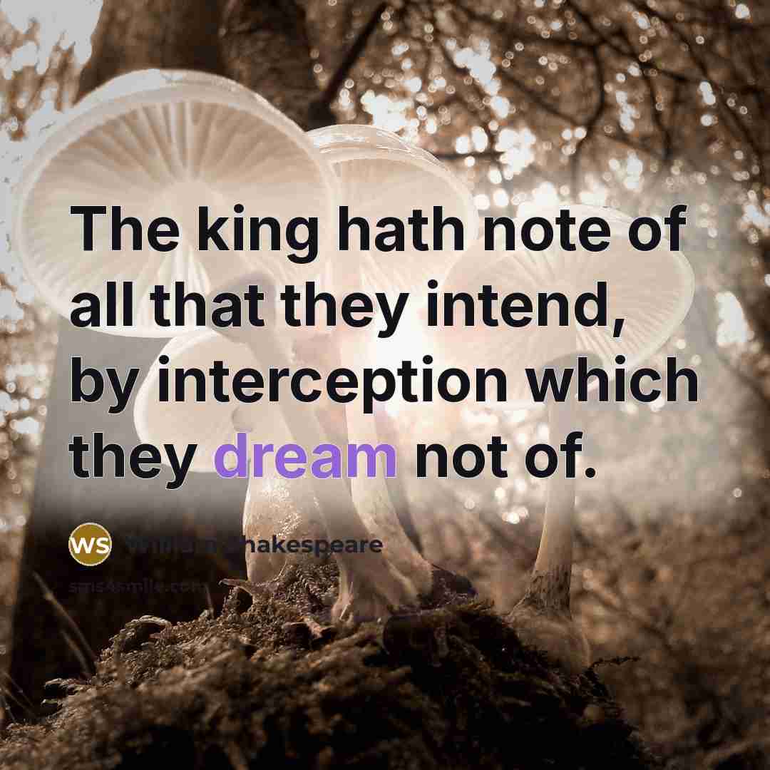 “The king hath note of all that they intend, by…” quote by William Shakespeare