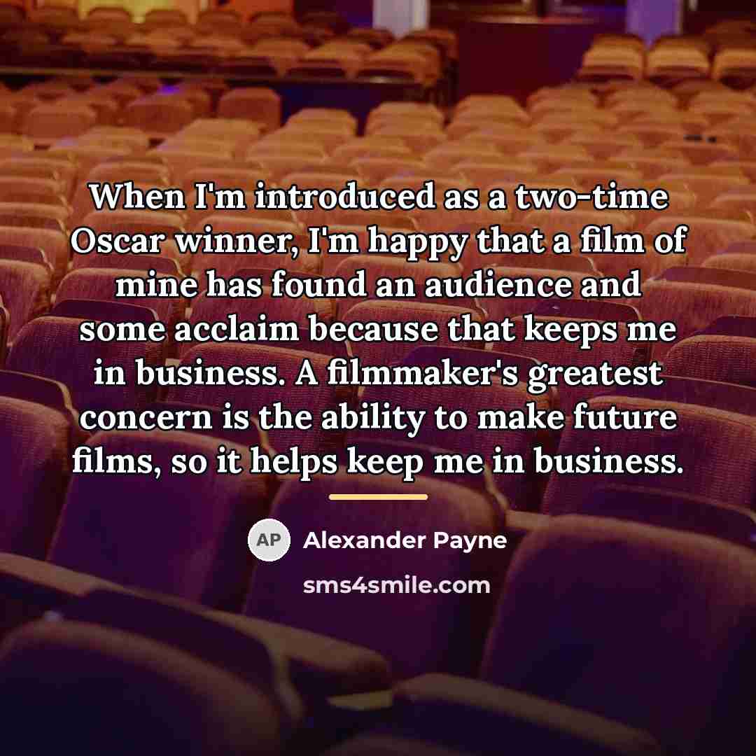 “When I'm introduced as a two-time Oscar winner, I'm happy…” quote by Alexander Payne