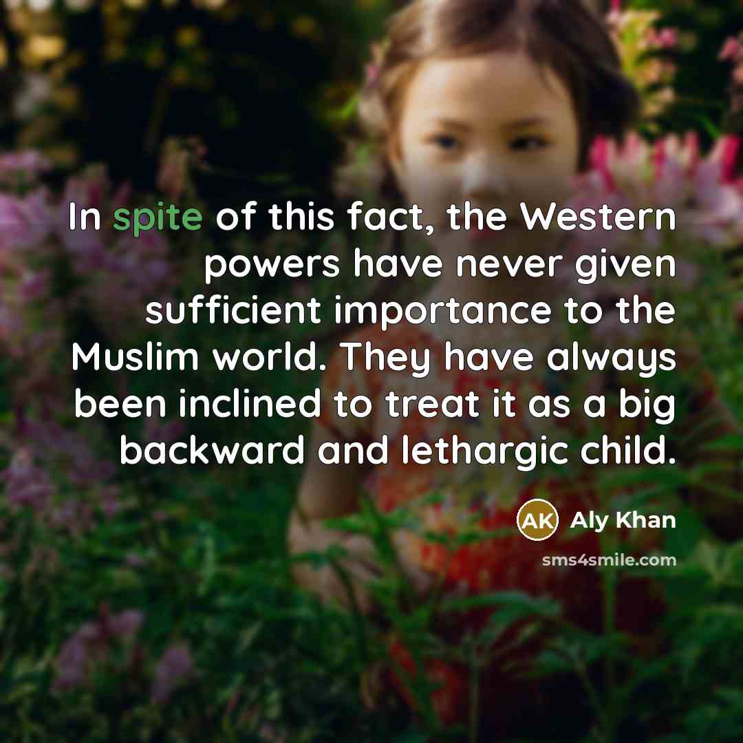 “In spite of this fact, the Western powers have never…” quote by Aly Khan