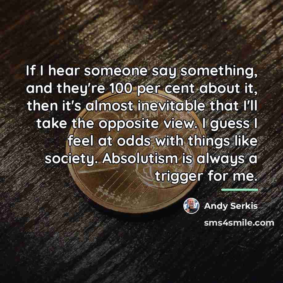 “If I hear someone say something, and they're 100 per…” quote by Andy Serkis