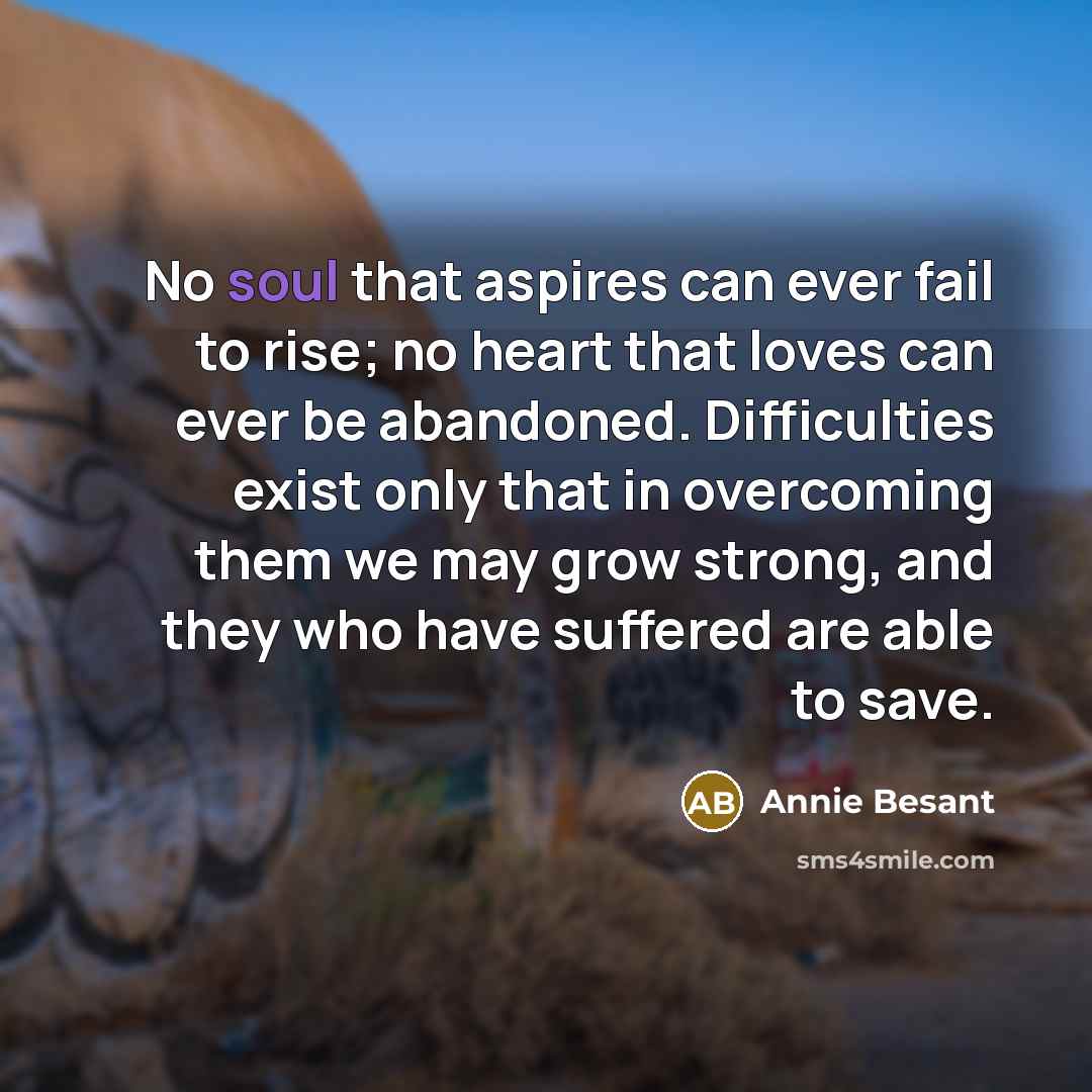“No soul that aspires can ever fail to rise; no…” quote by Annie Besant